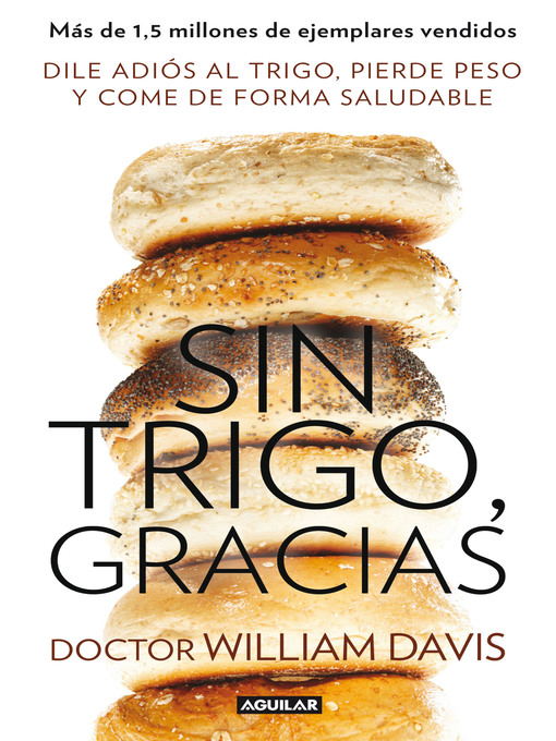 Title details for Sin trigo, gracias by Dr. William Davis - Wait list